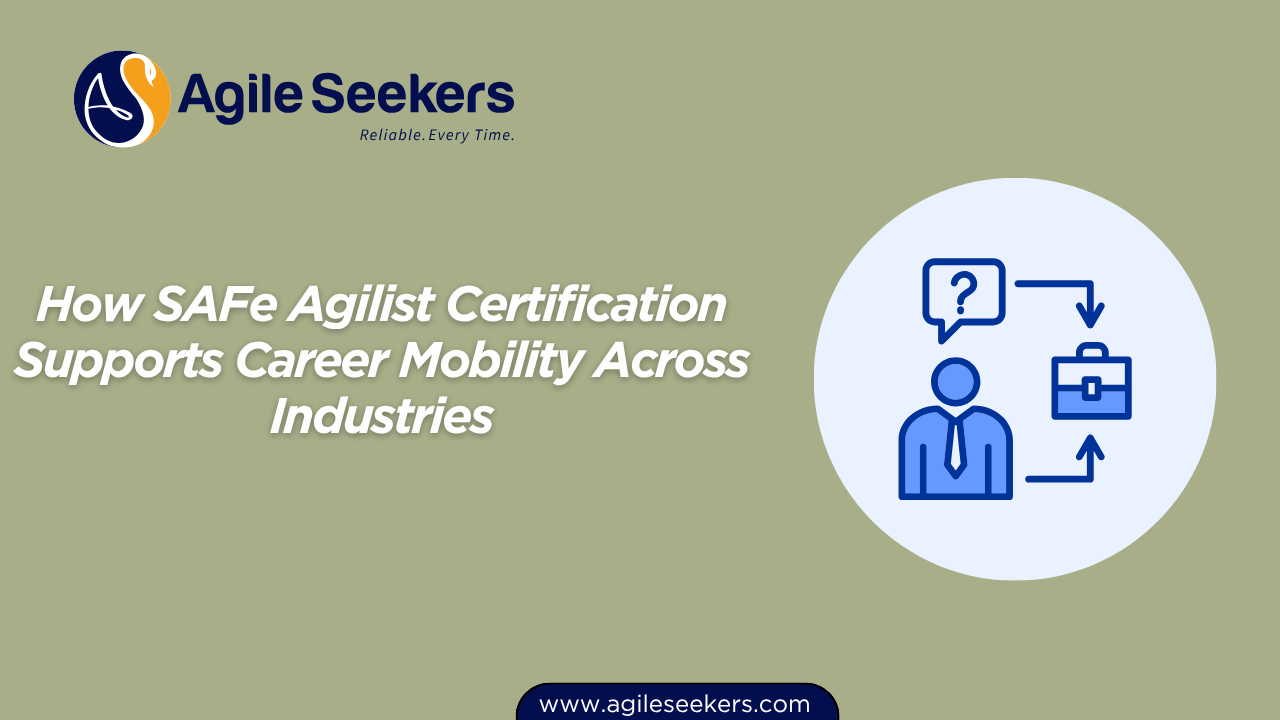 How SAFe Agilist Certification Supports Career Mobility Across Industries How SAFe Agilist Certification Supports Career Mobility Across Industries