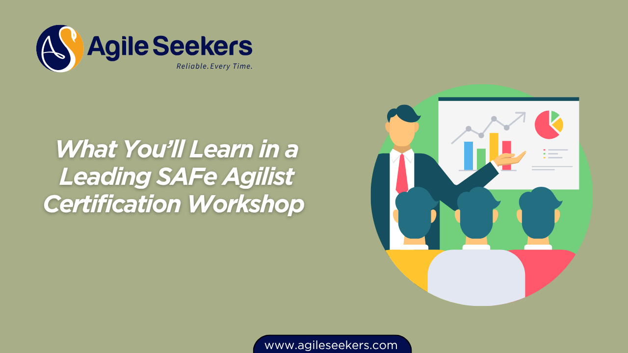 What You’ll Learn in a Leading SAFe Agilist Certification Workshop What You’ll Learn in a Leading SAFe Agilist Certification Workshop