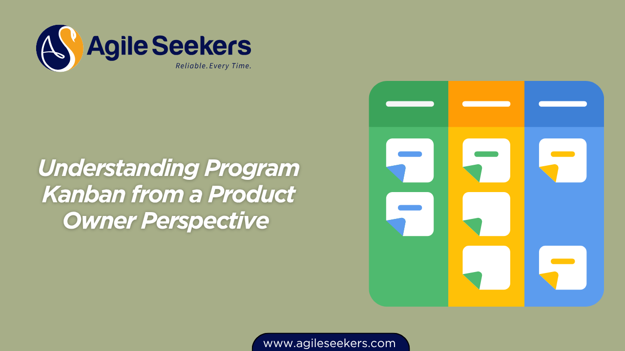 Understanding Program Kanban from a Product Owner Perspective 
