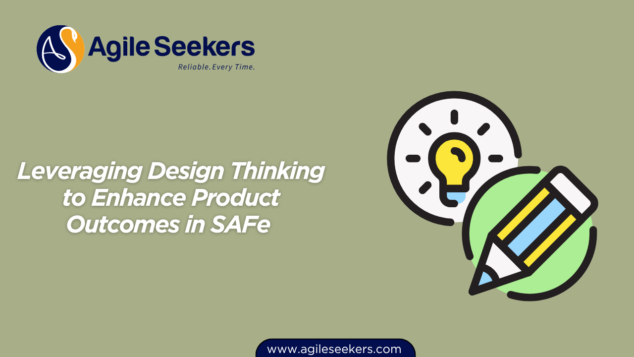 Leveraging Design Thinking to Enhance Product Outcomes