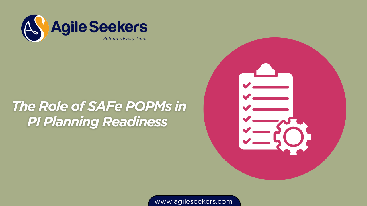 Role of SAFe POPMs in PI Planning Readiness Role of SAFe POPMs in PI Planning Readiness