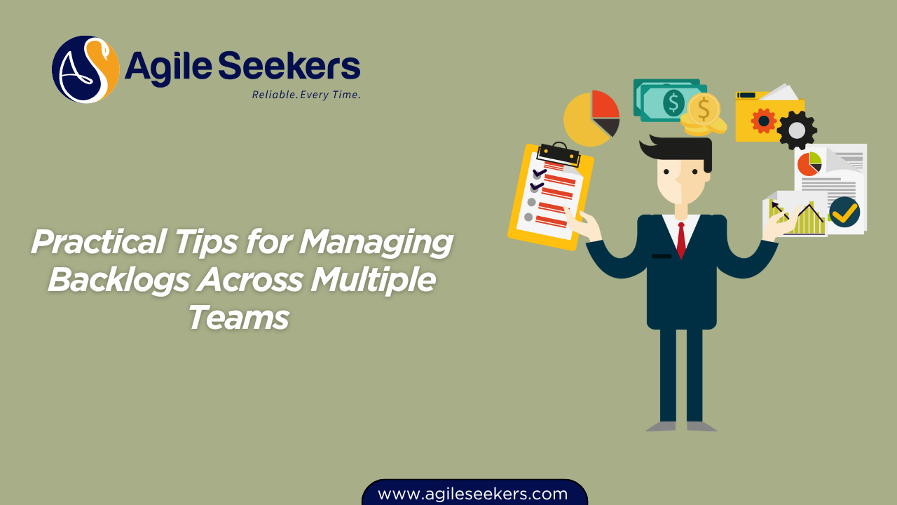 Managing Backlogs Across Multiple Teams Managing Backlogs Across Multiple Teams