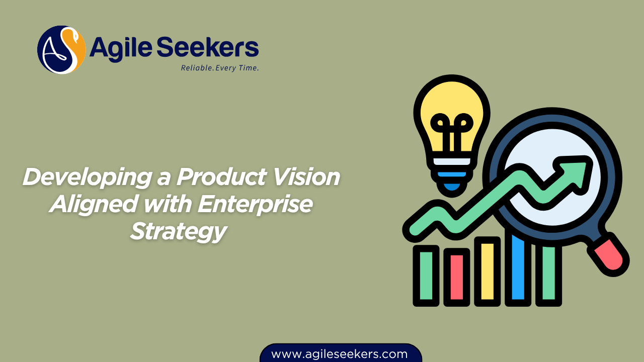 Developing a Product Vision Aligned with Enterprise Strategy 