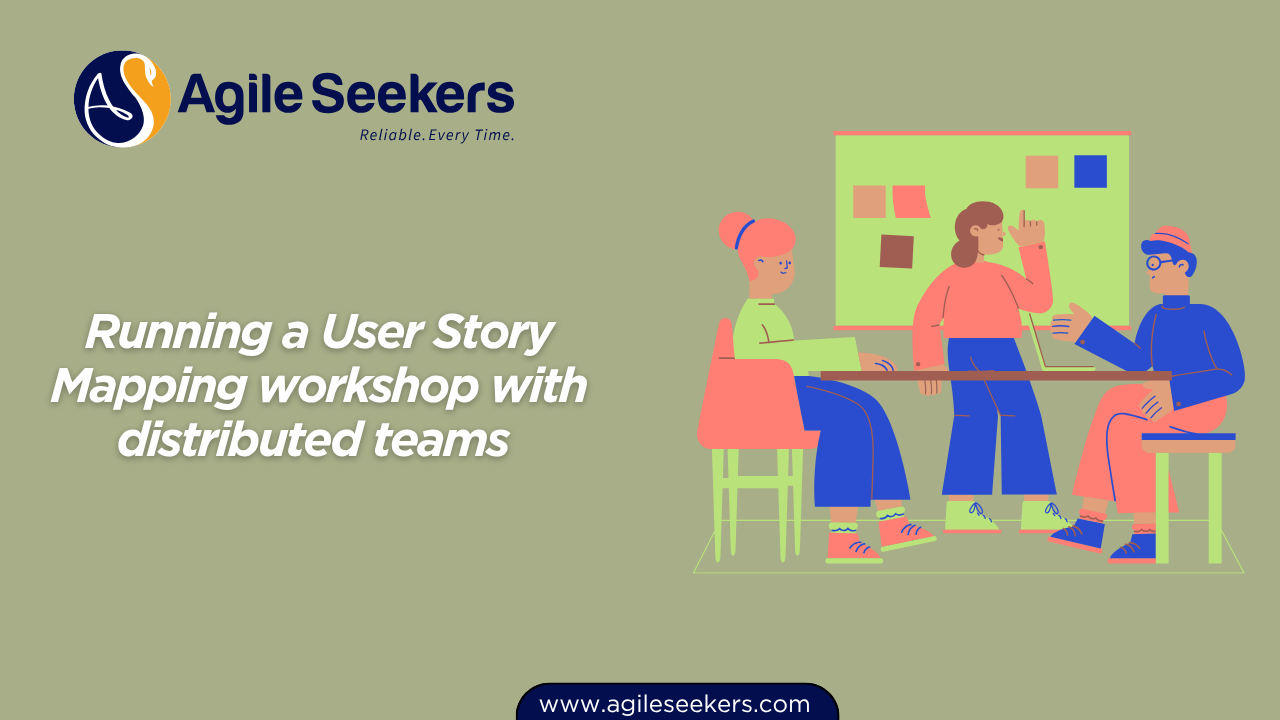 Running a User Story Mapping workshop with distributed teams Running a User Story Mapping workshop with distributed teams