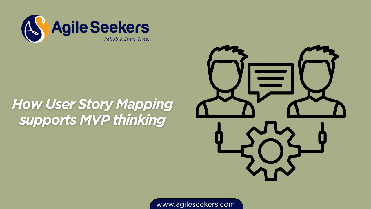 How User Story Mapping supports MVP thinking How User Story Mapping supports MVP thinking