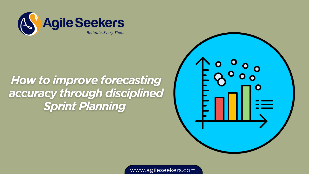 improve forecasting accuracy through disciplined Sprint Planning improve forecasting accuracy through disciplined Sprint Planning