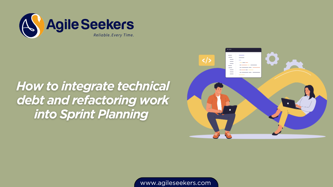 Integrate technical debt and refactoring work into Sprint Planning Integrate technical debt and refactoring work into Sprint Planning