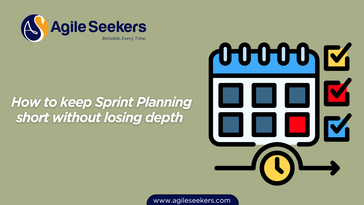 How to keep Sprint Planning short without losing depth How to keep Sprint Planning short without losing depth