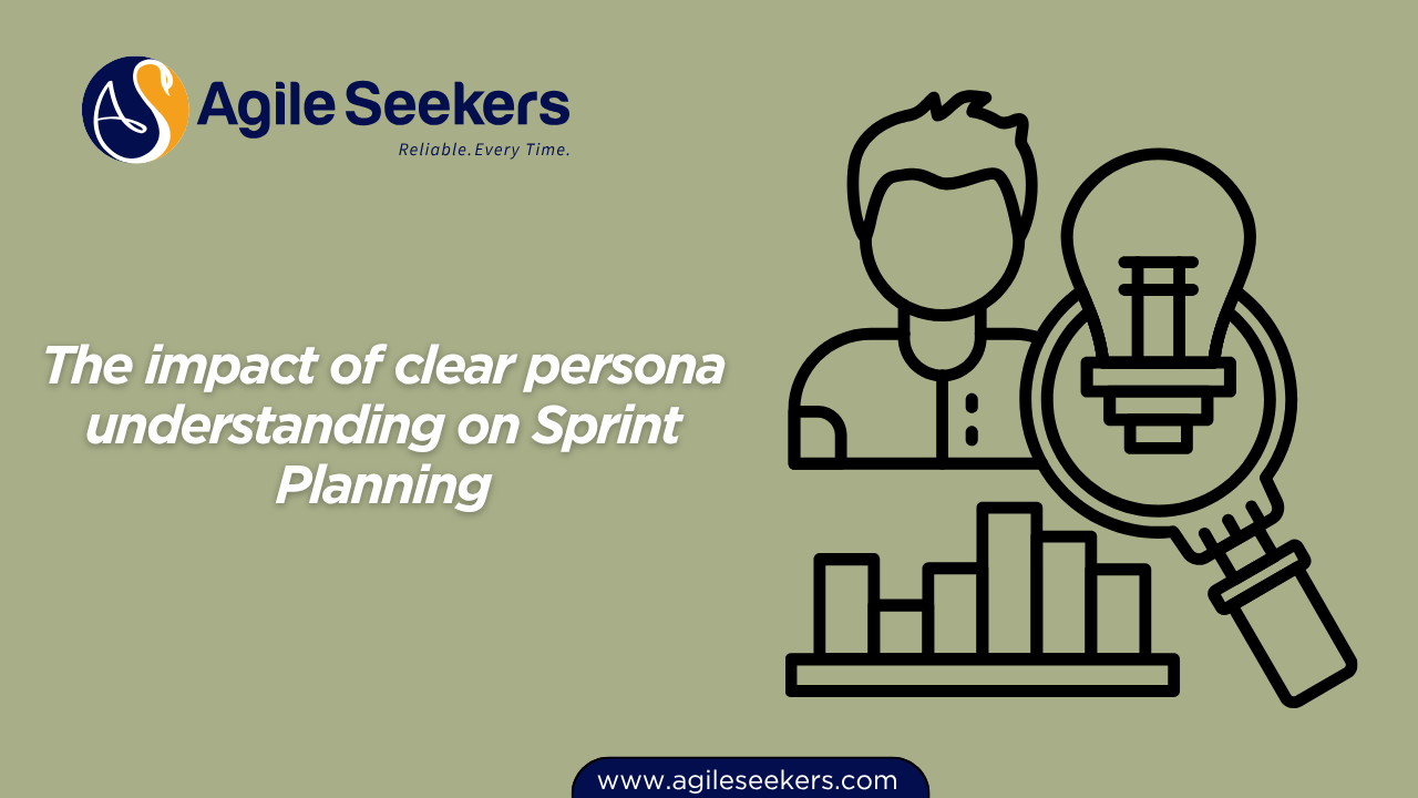 Impact of clear persona understanding on Sprint Planning