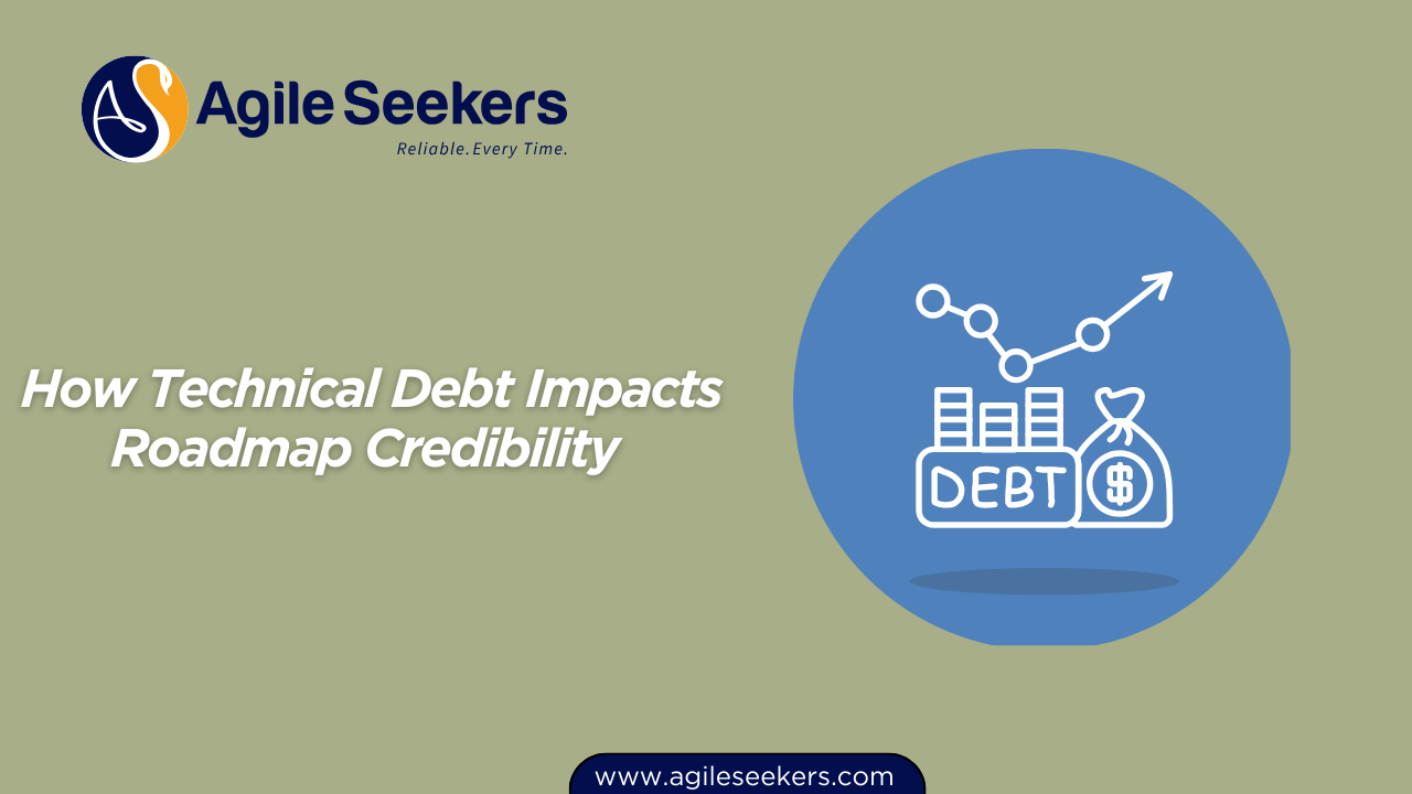 Technical Debt Impacts Roadmap Credibility 