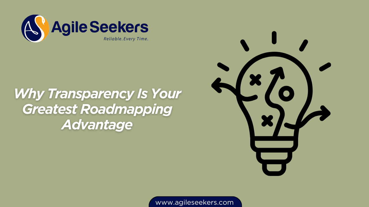 Transparency Is Your Greatest Roadmapping Advantage