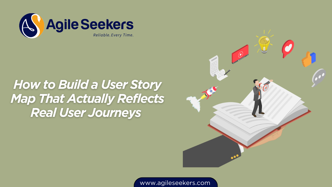How to Build a User Story Map That Actually Reflects Real User Journeys