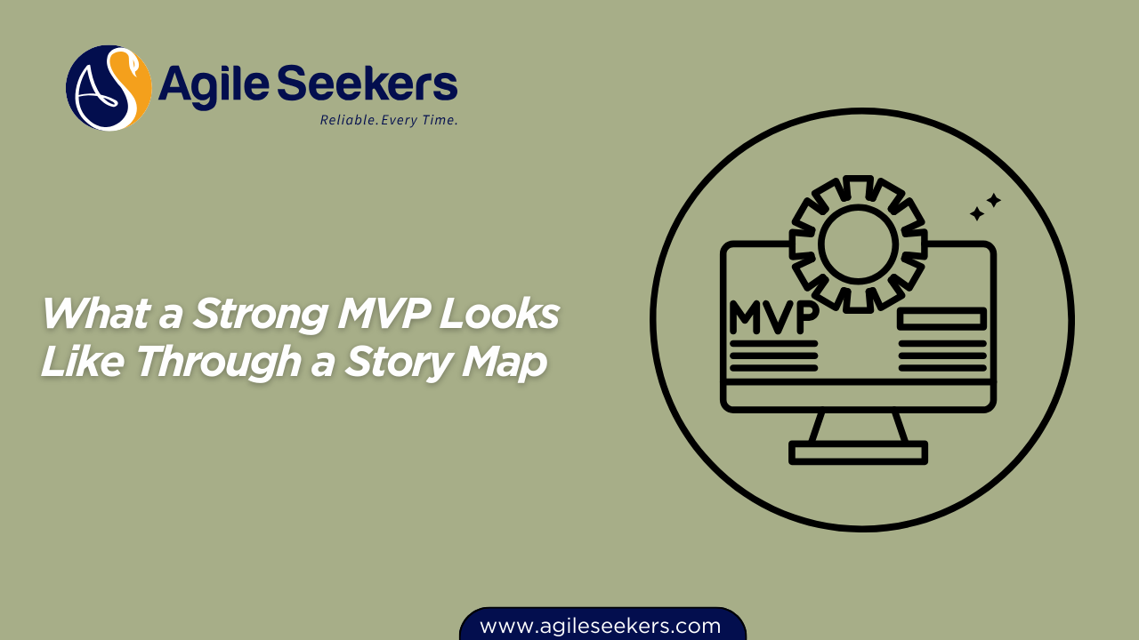 What a Strong MVP Looks Like Through a Story Map What a Strong MVP Looks Like Through a Story Map