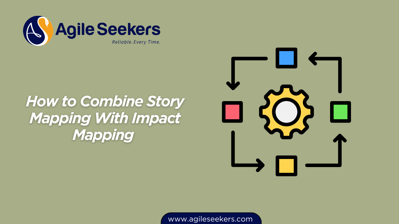 Combine Story Mapping With Impact Mapping Combine Story Mapping With Impact Mapping