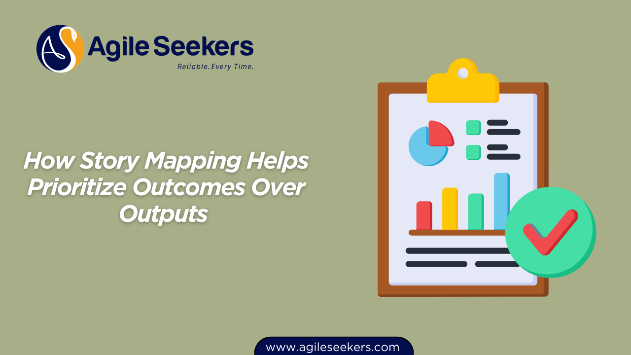 How Story Mapping Helps Prioritize Outcomes Over Outputs How Story Mapping Helps Prioritize Outcomes Over Outputs
