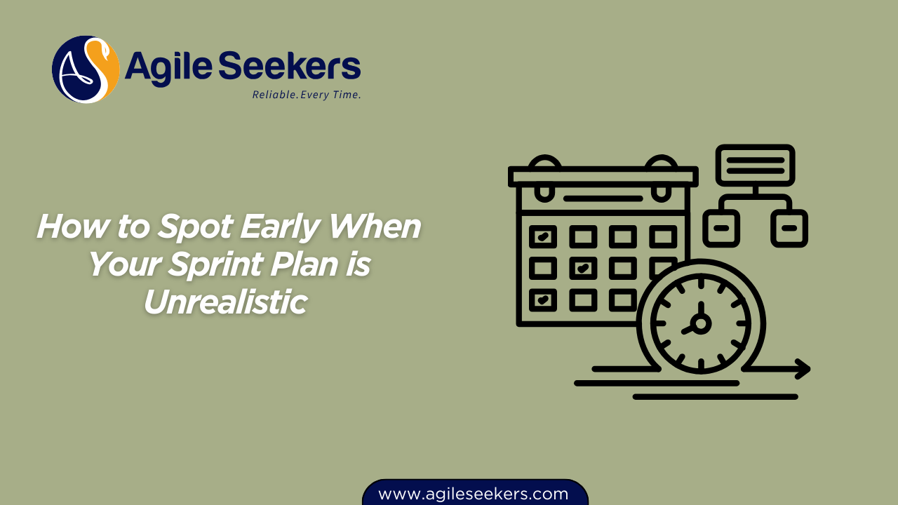 Spot Early When Your Sprint Plan is Unrealistic Spot Early When Your Sprint Plan is Unrealistic