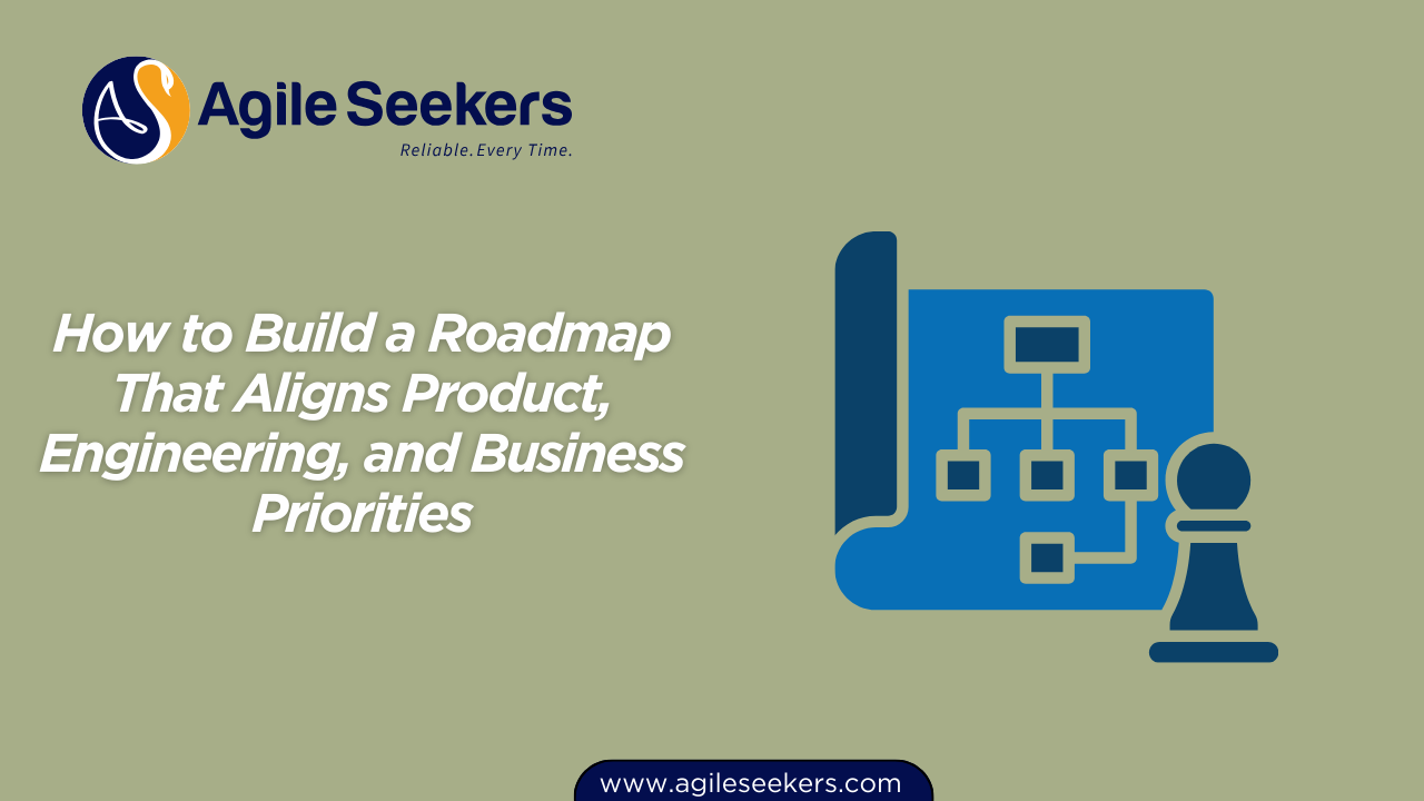 Build a Roadmap That Aligns Product, Engineering, and Business Priorities Build a Roadmap That Aligns Product, Engineering, and Business Priorities