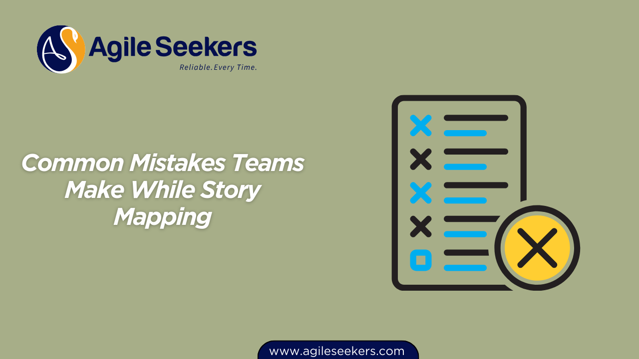 Mistakes Teams Make While Story Mapping Mistakes Teams Make While Story Mapping