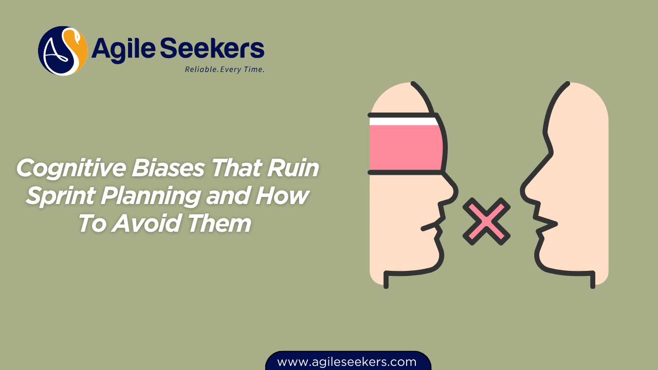 Cognitive Biases That Ruin Sprint Planning and How To Avoid Them Cognitive Biases That Ruin Sprint Planning and How To Avoid Them