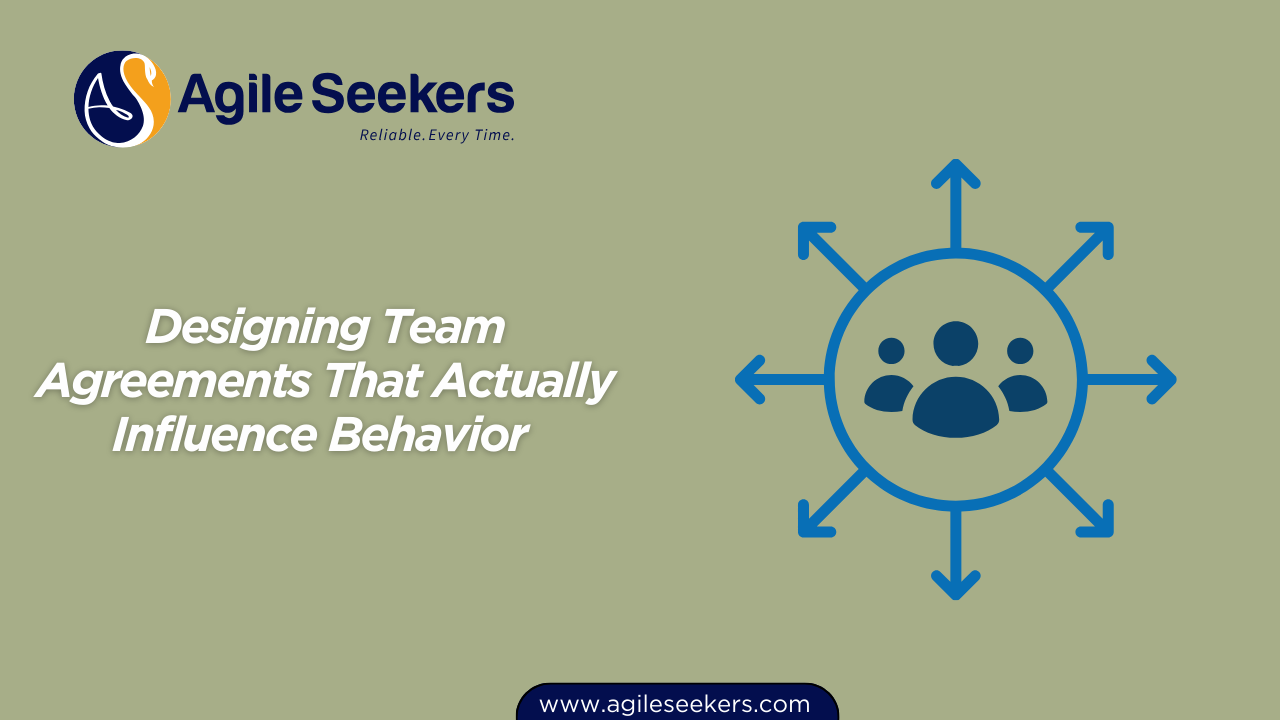 Designing Team Agreements That Actually Influence Behavior Designing Team Agreements That Actually Influence Behavior